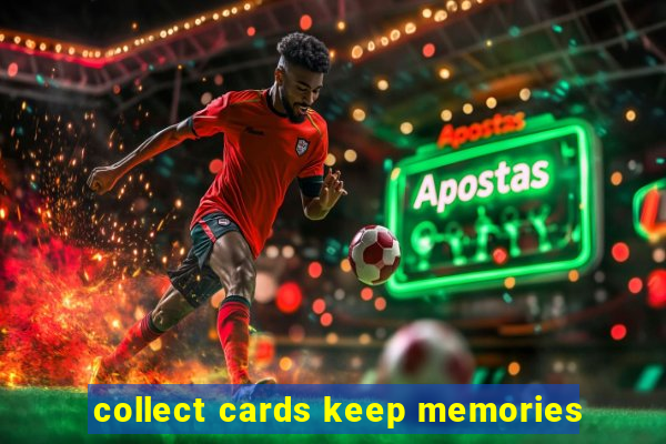 collect cards keep memories